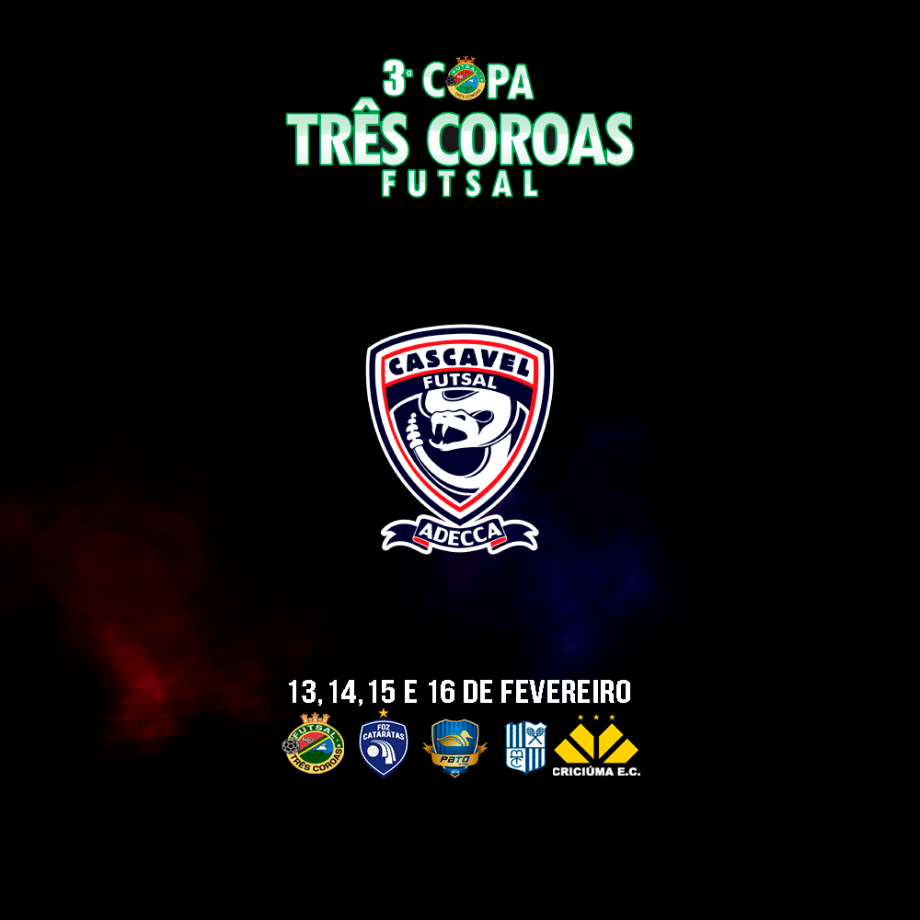 O Cascavel Futsal confirma a sua participação na 3ª Copa Três Coroas – RS.